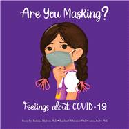 Are You Masking? Feelings About COVID-19
