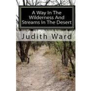 A Way in the Wilderness and Streams in the Desert