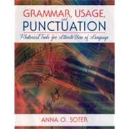 Grammar, Usage, and Punctuation Rhetorical Tools for Literate Uses of Language