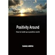 Positivity Around