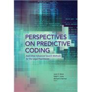Perspectives on Predictive Coding and Other Advanced Search Methods for the Legal Practitioner