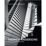 Andrew Andersons Architecture and the Public Realm
