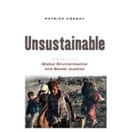 Unsustainable A Primer for Global Environmental and Social Justice