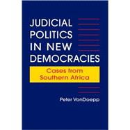 Judicial Politics in New Democracies: Cases from Southern Africa