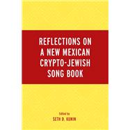 Reflections on A New Mexican Crypto-Jewish Song Book