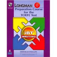 Longman Preparation Course for the TOEFL Test iBT Writing (with CD-ROM, 2 Audio CDs, and Answer Key)