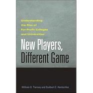 New Players, Different Game : Understanding the Rise of For-Profit Colleges and Universities