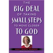 The Big Deal of Taking Small Steps to Move Closer to God