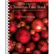 The Ultimate Christmas Fake Book for Piano, Vocal, Guitar, Electronic Keyboard & All 