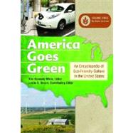 America Goes Green : An Encyclopedia of Eco-Friendly Culture in the United States
