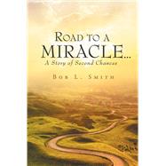 Road to a Miracle, a story of second chances