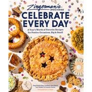 Zingerman's Bakehouse Celebrate Every Day A Year's Worth of Favorite Recipes for Festive Occasions, Big and Small