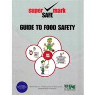 Guide to Food Safety : Retail Best Practices for Food Safety and Sanitation