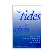 The Tides of Reform; Making Government Work, 1945-1995