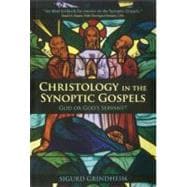 Christology in the Synoptic Gospels God or God's Servant