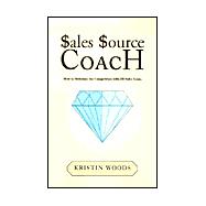 $ales $ource Coach : How to Outshine the Competition with 52 Sales Gems