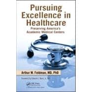 Pursuing Excellence in Healthcare : Preserving America's Academic Medical Centers