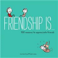 Friendship Is . . . 500 Reasons to Appreciate Friends (Books about Friendship, Gifts for Women, Gifts for Your Bestie)