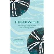 Thunderstone A true story of losing one home and discovering another