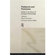 Fieldwork and Footnotes : Studies in the history of European Anthropology