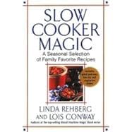 Slow Cooker Magic A Seasonal Selection of Family Favorite Recipes