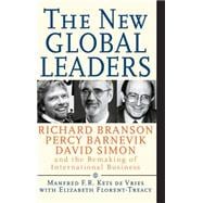 The New Global Leaders Richard Branson, Percy Barnevik, David Simon and the Remaking of International Business