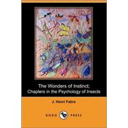 The Wonders of Instinct: Chapters in the Psychology of Insects