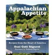Appalachian Appetite Recipes from the Heart of America