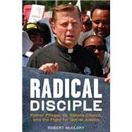 Radical Disciple Father Pfleger, St. Sabina Church, and the Fight for Social Justice