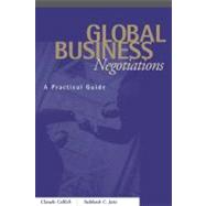 Global Business Negotiations : A Practical Guide