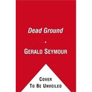 Dead Ground : A Novel