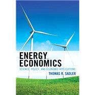 Energy Economics Science, Policy, and Economic Applications