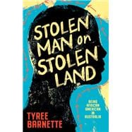 Stolen Man on Stolen Land Being African-American in Australia