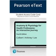 Pearson eText Anatomy & Physiology for Health Professions: An Interactive Journey -- Access Card