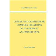 Linear and Quasilinear Complex Equations of Hyperbolic and Mixed Types