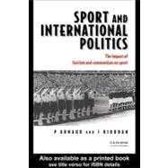 Sport and International Politics : Impact of Facism and Communism on Sport