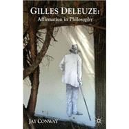 Gilles Deleuze: Affirmation in Philosophy