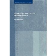 Globalising Intellectual Property Rights: The TRIPS Agreement