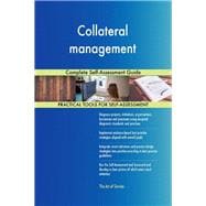Collateral management Complete Self-Assessment Guide