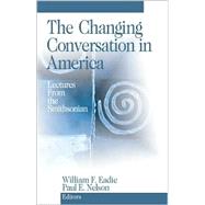 The Changing Conversation in America; Lectures from the Smithsonian