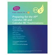 Fast Track to a 5: Preparation for the AP Calculus AB and Calculus BC Examinations Workbook