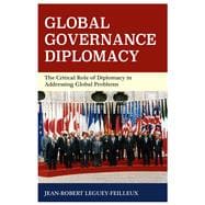 Global Governance Diplomacy The Critical Role of Diplomacy in Addressing Global Problems