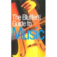 Bluffer's Guide to Music : Bluff Your Way in Music