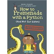How to Promenade with a Python (and Not Get Eaten) A Polite Predators Book