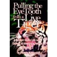 Pulling the Eyetooth of a Live Tiger: The Memoir of the Life and Labors of Adoniram Judson