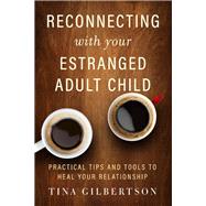 Reconnecting With Your Estranged Adult Child