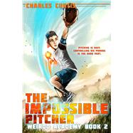 The Impossible Pitcher Book 2