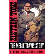 Sixteen Tons The Merle Travis Story,9781947026582