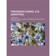 Frederick Evans, D.d. (Ednyfed)