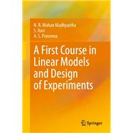 A First Course in Linear Models and Design of Experiments
